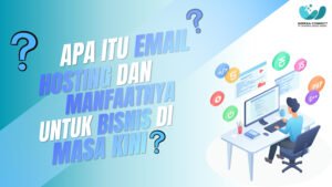 Read more about the article Apa Itu Email Hosting dan Manfaatnya Untuk Bisnis Di Masa Kini!