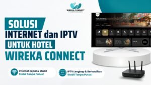 Read more about the article Solusi Internet dan IPTV untuk Hotel | Wireka Connect